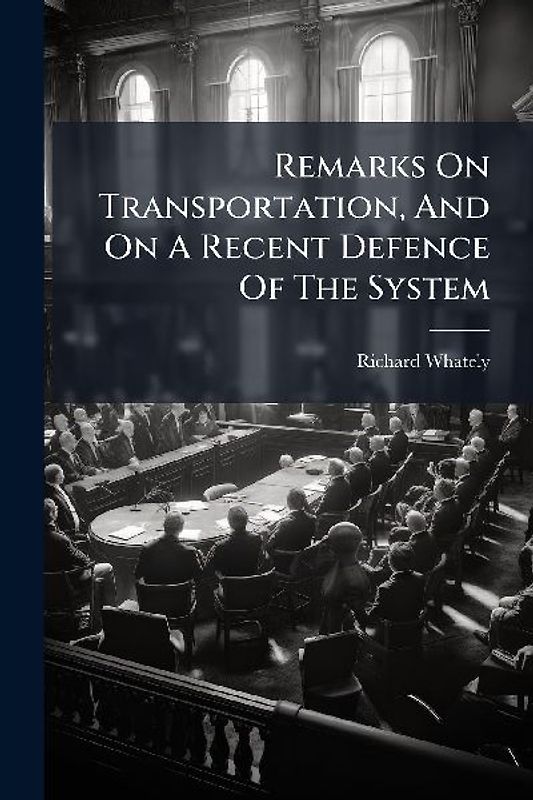 Remarks On Transportation, And On A Recent Defence Of The System