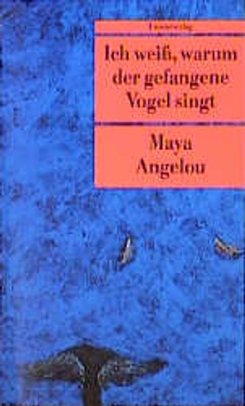 Ich weiß, warum der gefangene Vogel singt