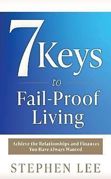 7 Keys to Fail-Proof Living