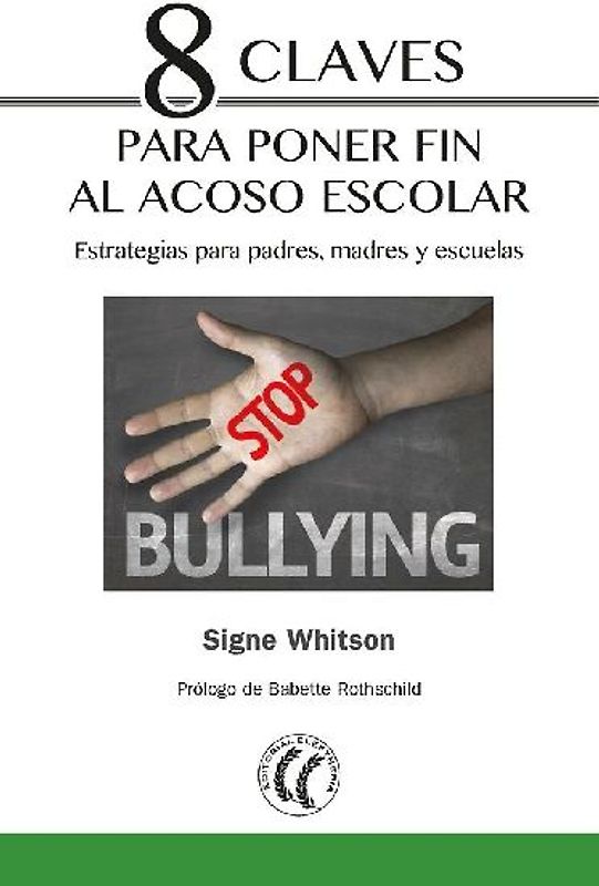 8 claves para poner fin al acoso escolar : estrategias para padres, madres y escuelas