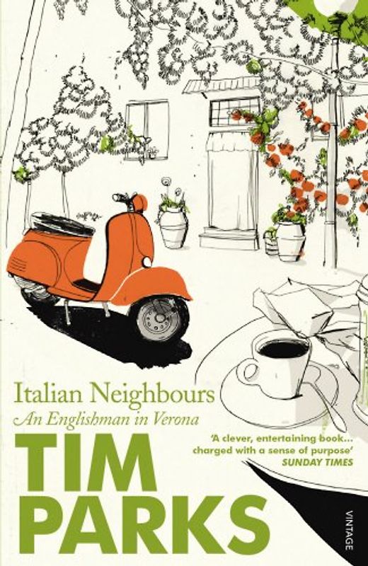 Italian Neighbours: An Englishman in Verona - Tim Parks