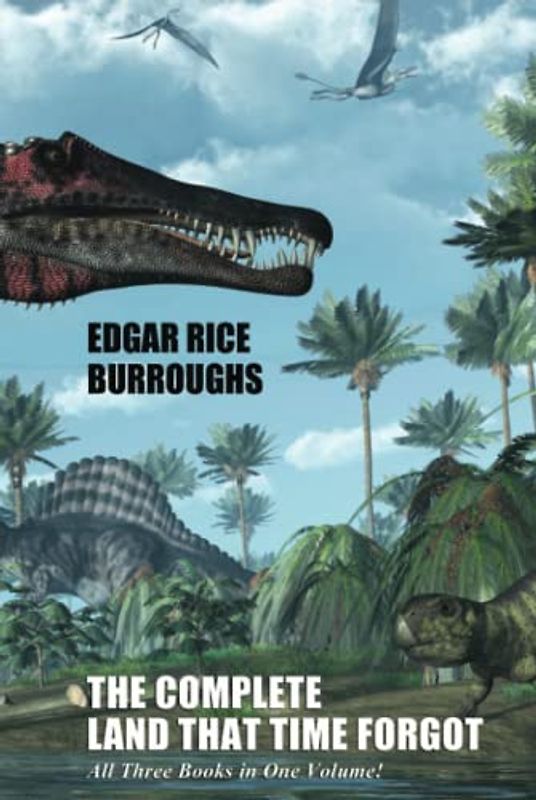 The Complete Land That Time Forgot