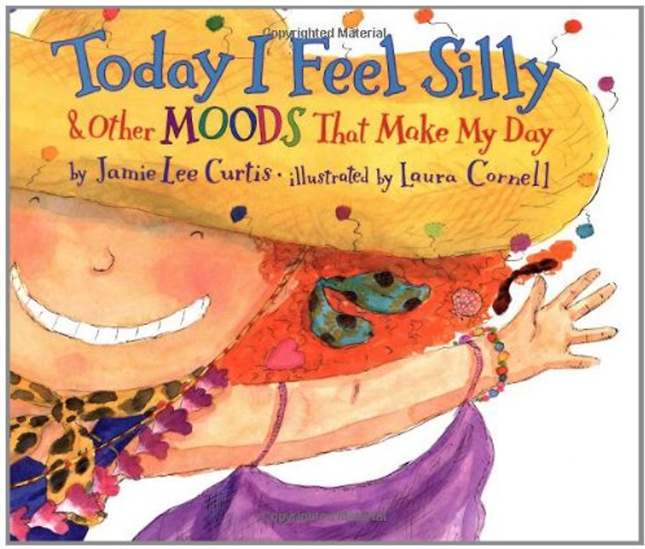 Today I Feel Silly & Other Moods That Make My Day - Jamie Lee Curtis