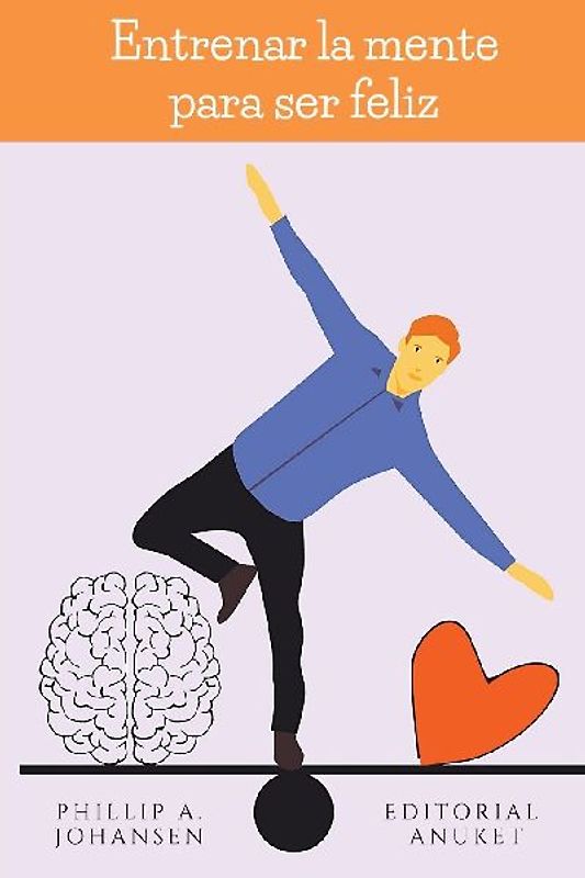 Entrenar la Mente Para ser Feliz