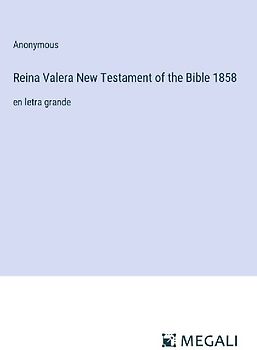 Reina Valera New Testament of the Bible 1858