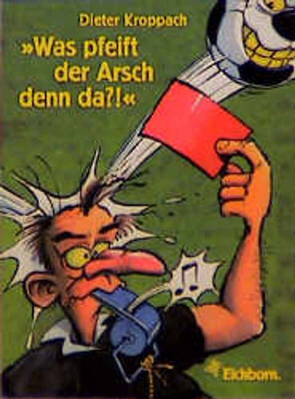 Was pfeift der Arsch den da?