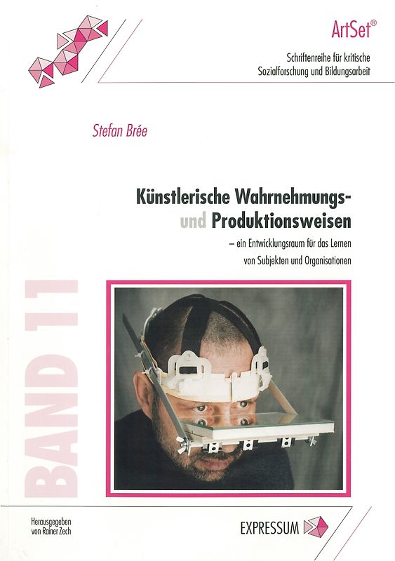 Künstlerische Wahrnehmungs- und Produktionsweisen