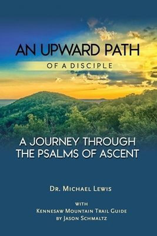An Upward Path of a Disciple: A Journey Through the Psalms of Ascent