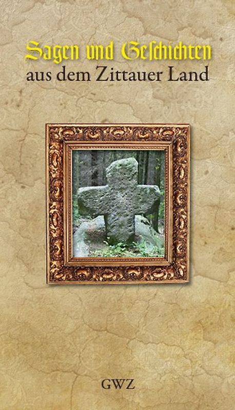 Sagen und Geschichten aus dem Zittauer Land
