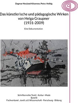 Das künstlerische und pädagogische Wirken von Helga Graupner (1931-2009)