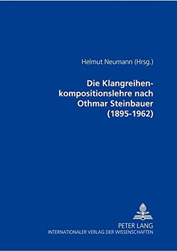 Die Klangreihenkompositionslehre nach Othmar Steinbauer (1895-1962)