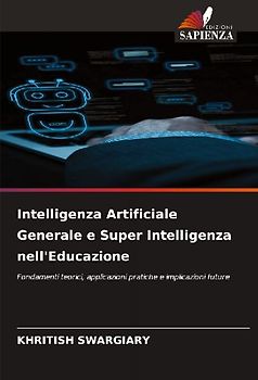 Intelligenza Artificiale Generale e Super Intelligenza nell'Educazione