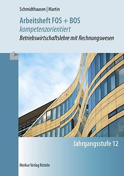 Arbeitsheft FOS + BOS kompetenzorientiert