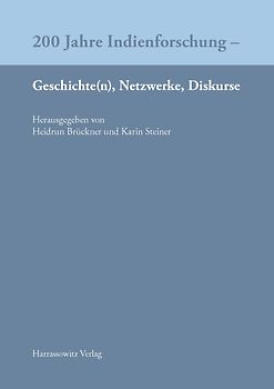 200 Jahre Indienforschung – Geschichte(n), Netzwerke, Diskurse