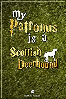 My Patronus is Scottish Deerhound: 100 Page Scottish Deerhound Notebook ~ Journal (6x9)