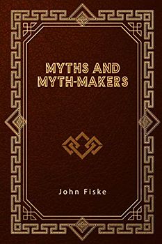 Myths and Myth-Makers