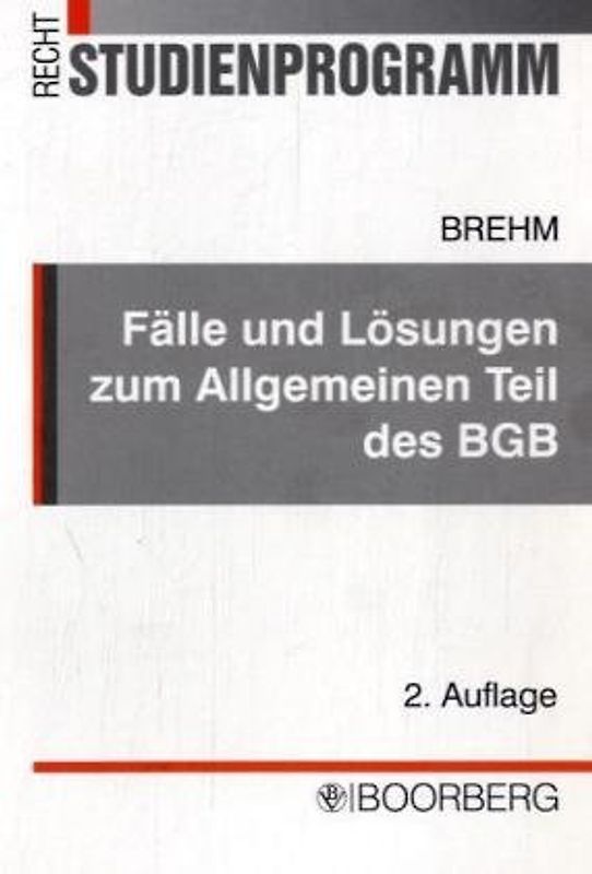 Fälle und Lösungen zum Allgemeinen Teil des BGB