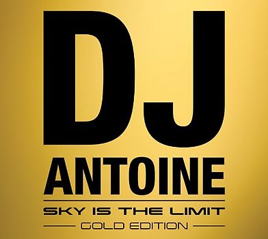 DJ Antoine - Sky Is the Limit [3 CDs, Gold Edition]