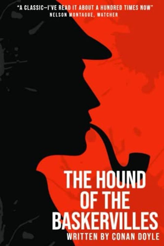 THE HOUND OF THE BASKERVILLES: Another Adventure of Sherlock Holmes
