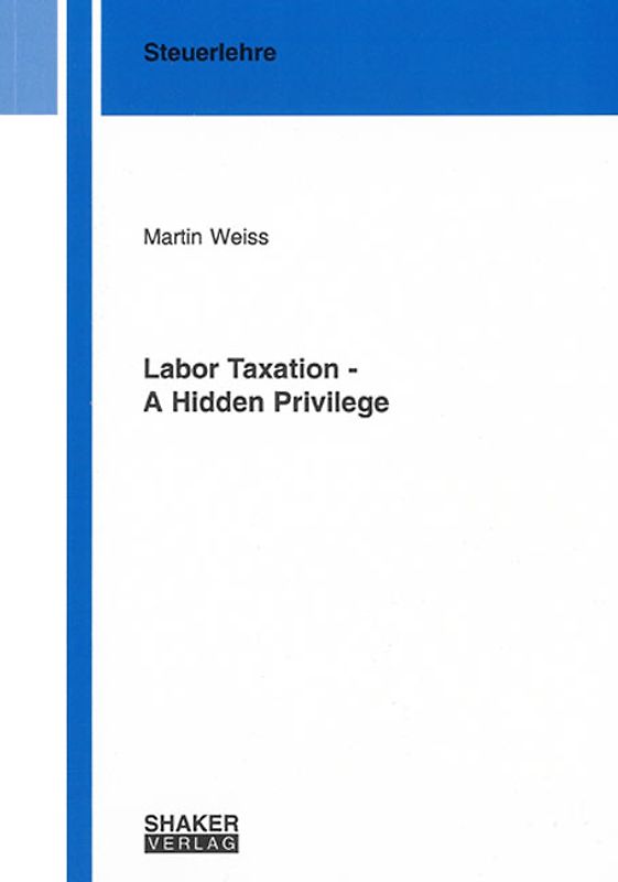 Labor Taxation - A Hidden Privilege