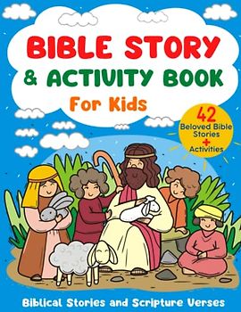 Bible Story and Activity Book for Kids: Biblical Stories and Scripture Verses, Early Readers Bible, Including Coloring, Drawing, Mazes, Connect the Dots, and Puzzles