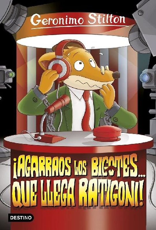 Geronimo Stilton 15. ¡Agarraos los bigotes-- que llega Ratigoni!