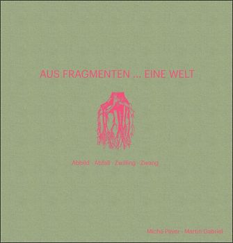 Aus Fragmenten ... Eine Welt