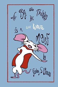 The Boy Who Thinks He Is A Little White Mouse