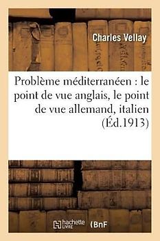 Problème Méditerranéen: Le Point de Vue Anglais, Le Point de Vue Allemand, Le Point de Vue Italien