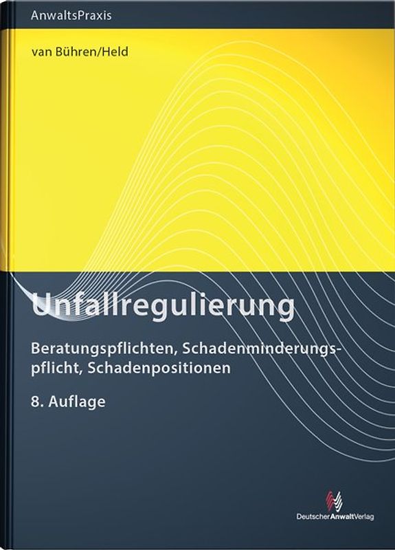 Unfallregulierung. Beratungspflichten, Schadenminderungspflicht, Schadenpositionen
