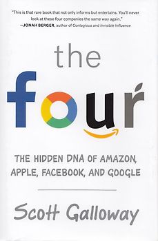 The Four: The Hidden DNA of Amazon, Apple, Facebook, and Google - Scott Galloway [Hardcover]
