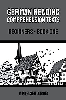 German Reading Comprehension Texts: Beginners - Book One (German Reading Comprehension Texts for Beginners)