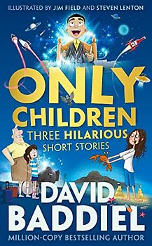 Only Children: A funny illustrated story collection for kids from million-copy bestseller David Baddiel