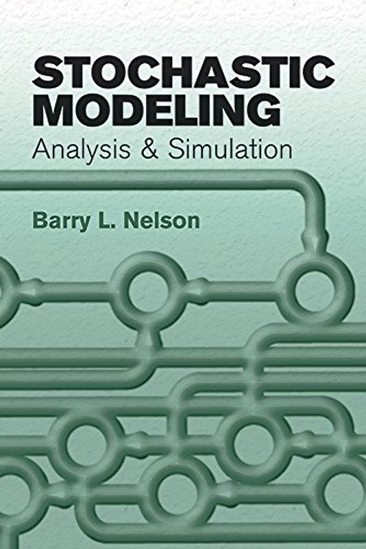 Stochastic Modeling: Analysis & Simulation (Dover Books on Mathematics) - Nelson, Barry L.