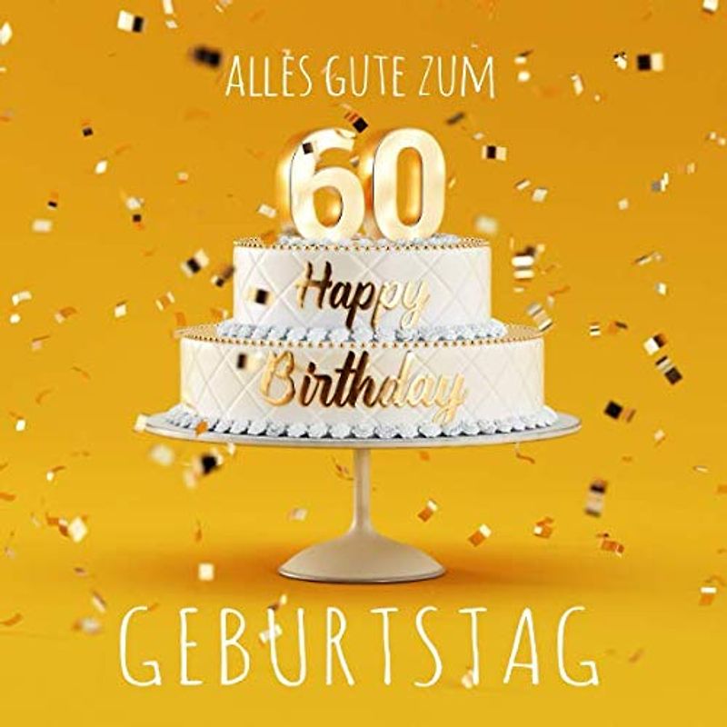 Alles Gute zum 60. Geburtstag: Gästebuch zum Eintragen mit 110 Seiten - Gelbe Edition