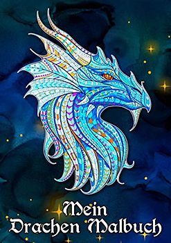 Mein Drachen Malbuch: 31 Drachen warten darauf von DIR ausgemalt zu werden! Lass deiner Fantasie freien Lauf verwandele die Drachen mit feuriger Farbe!