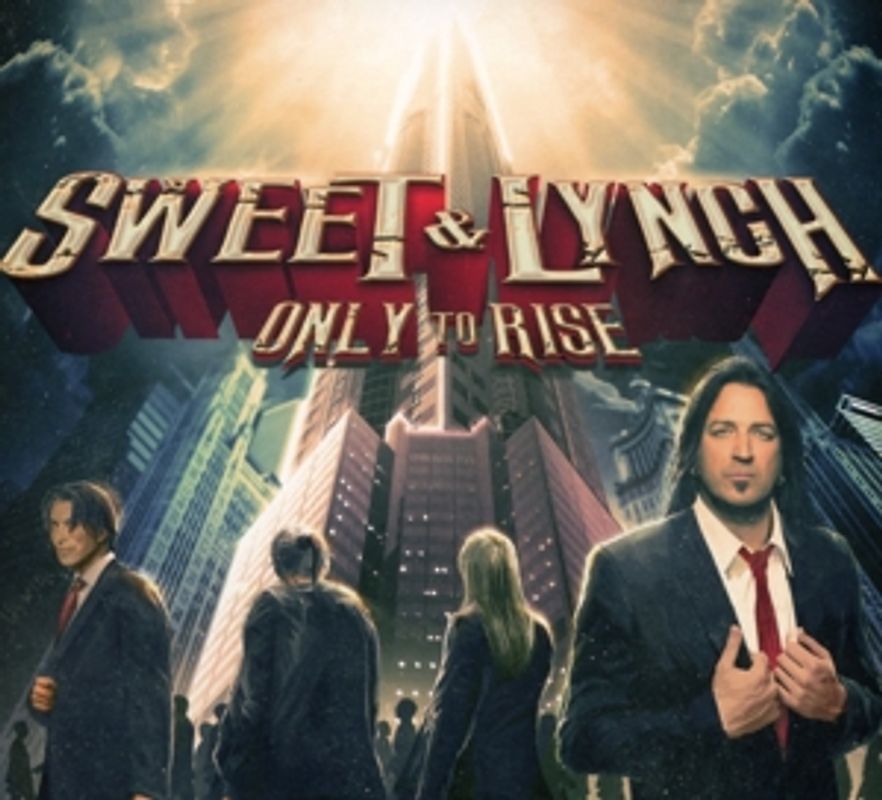 Sweet & Lynch - Only To Rise