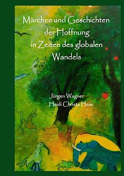 Märchen und Geschichten der Hoffnung in Zeiten des globalen Wandels