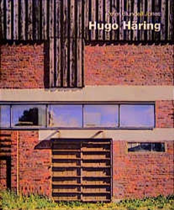 Hugo Häring - The Organic versus the Geometric