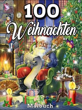 100 Weihnachten Malbuch: Schöne Weihnachten Malbuch für Erwachsene, niedliche und skurrile Malvorlagen, Winter auf dem Land, frohe Weihnachten, ... abbauen und entspannen / Weihnachtsmalbuch