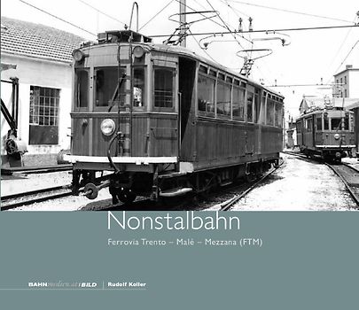 Nonstalbahn – Ferrovia Trento – Malè – Mezzana (FTM)