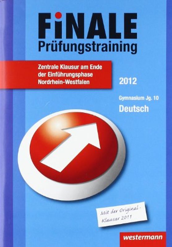 Finale - Prüfungstraining Zentrale Klausuren am Ende der Einführungsphase Nordrhein-Westfalen. Prüfungstraining Zentrale Klausuren am Ende der Einführungsphase... / Prüfungstraining Deutsch 2012