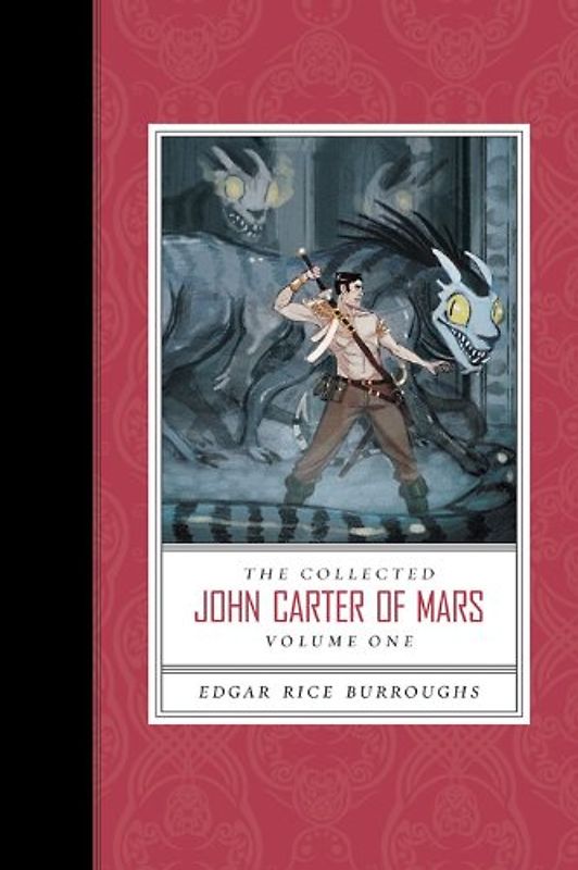 The Collected John Carter of Mars (A Princess of Mars, Gods of Mars, and Warlord of Mars) - Burroughs, Edgar Rice