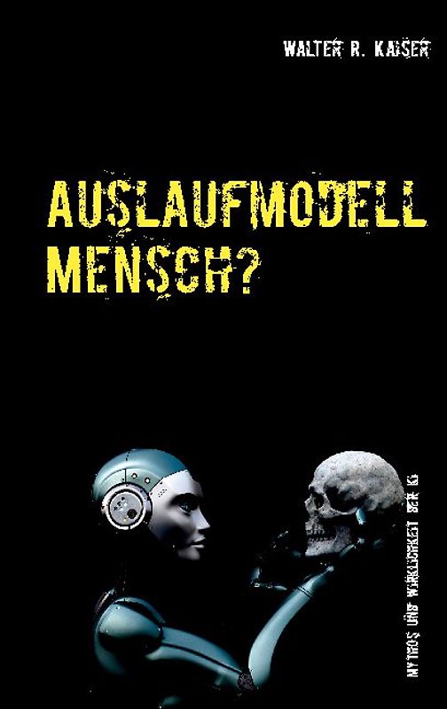 Auslaufmodell Mensch?