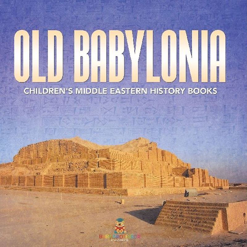 Old Babylonia | Children's Middle Eastern History Books