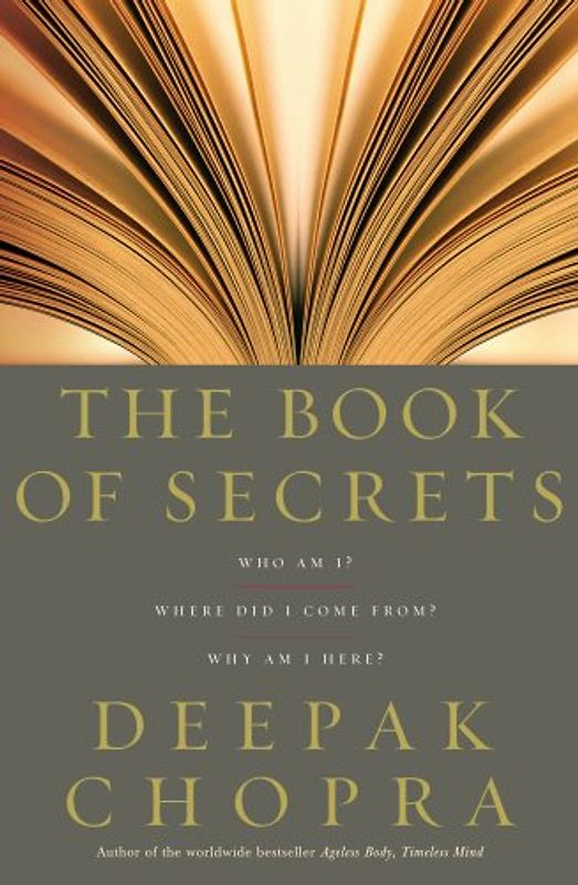 Book of Secrets: Who Am I? Where Did I Come From? Why Am I Here? - Deepak Chopra