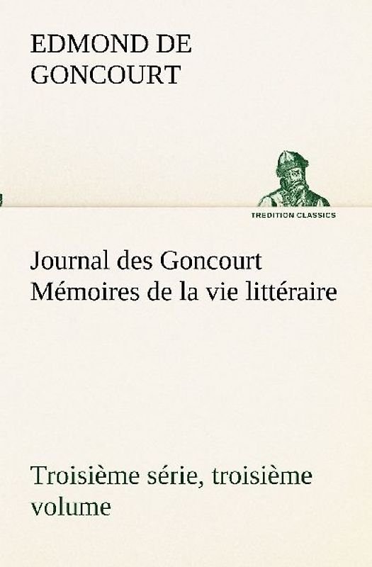 Journal des Goncourt (Troisième série, troisième volume) Mémoires de la vie littéraire