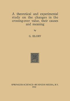 A theoretical and experimental study on the changes in the crossing-over value, their causes and meaning