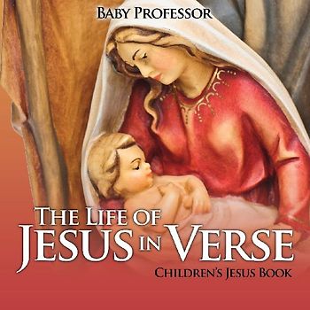The Life of Jesus in Verse | Children's Jesus Book
