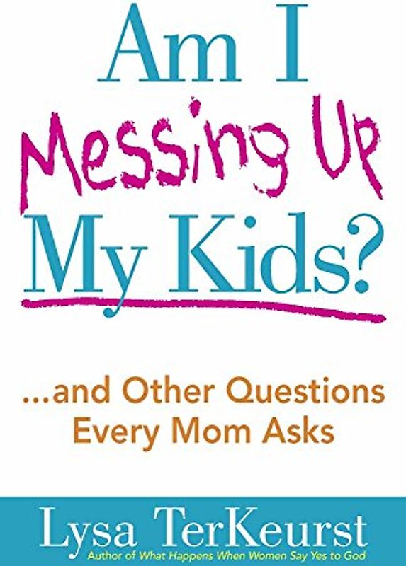 Am I Messing Up My Kids? (Expanded)